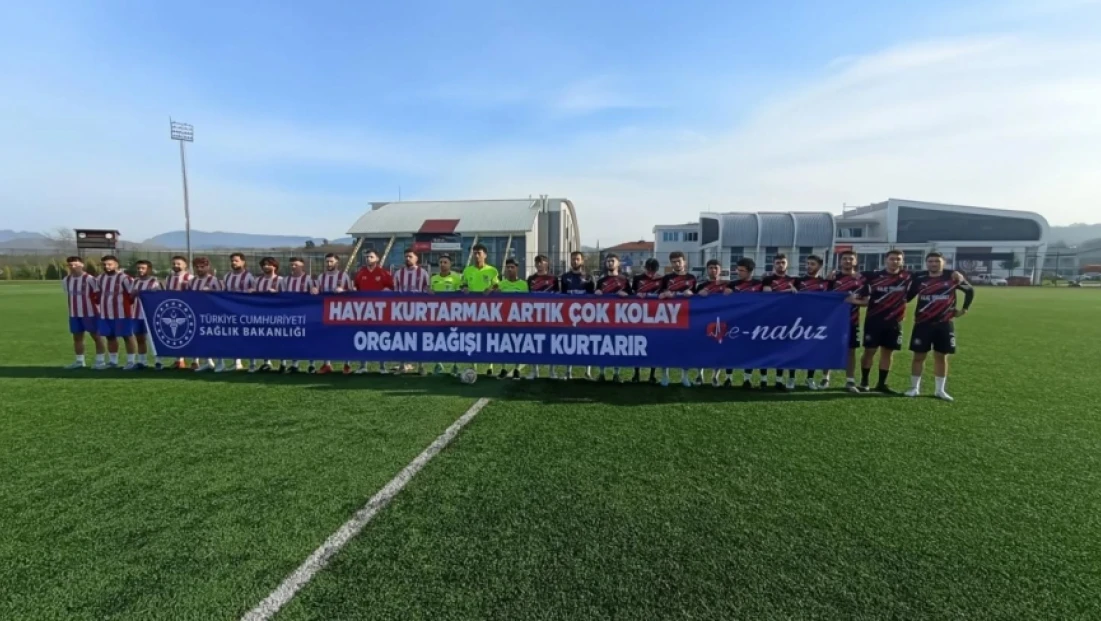 Organ Bağışı Hayat Kurtarır” Mesajı Sahaya Taşındı