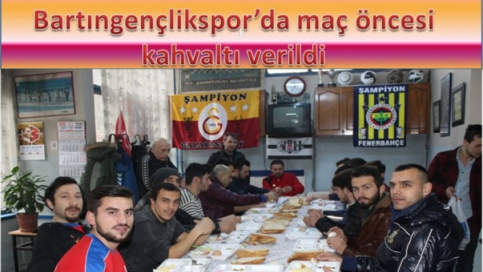 Bartıngençlikspor'da  maç öncesi kahvaltı