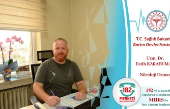 Bartın Devlet Hastanesi'ne Yeni Nöroloji Uzmanı