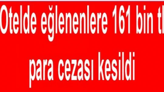 İnkumu'nda  denetimde ceza yağdı