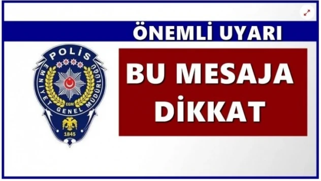 Emniyet Müdürlüğü  uyarıda bulundu