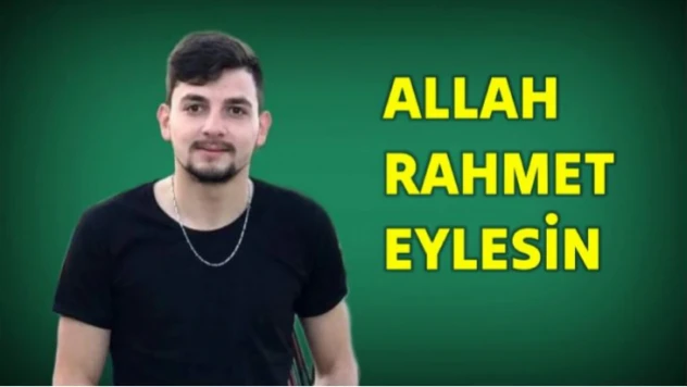 Genç yaşta vefat etti