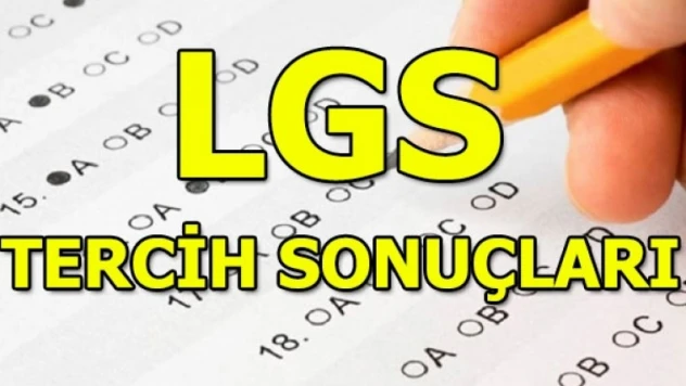 LGS tercih sonuçları açıklandı!