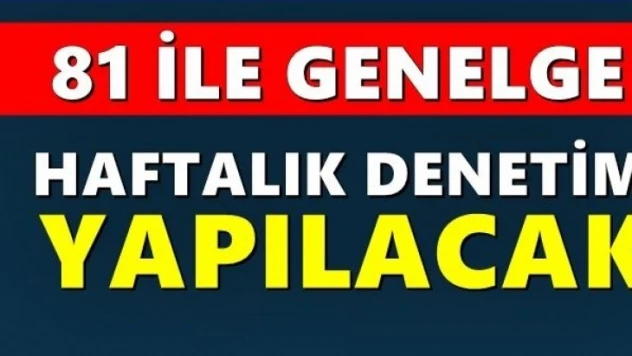 Hafta boyunca her gün denetim var