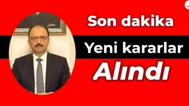 Son dakika, ek kararlar alındı