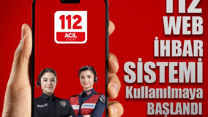 '112 Web İhbar' ile yeni dönem başlıyor!