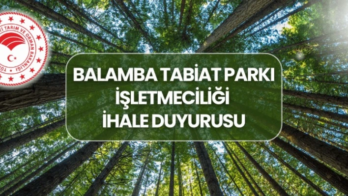 Balamba Tabiat Parkı İhaleye Çıkıyor