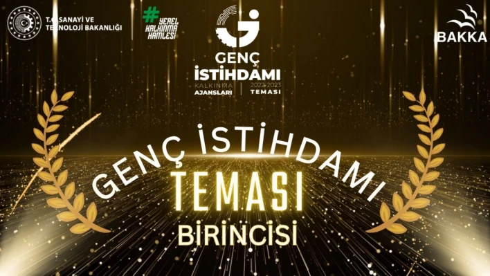 Genç İstihdamı ve Genç Girişimciliğinde BAKKA Türkiye birincisi