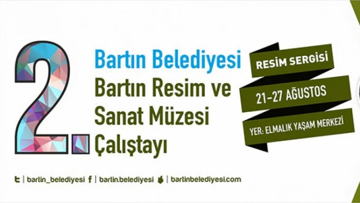 2.BARTIN RESİM VE SANAT MÜZESİ ÇALIŞTAYI BAŞLIYOR