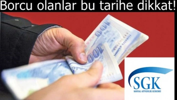 SGK PRİM BORÇLARINI ERTELEYENLER DİKKAT!