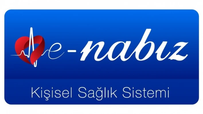 'e-Nabız' deyip geçmeyin!