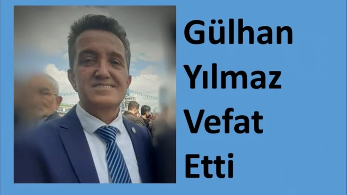 Gülhan Yılmaz Vefat Etti