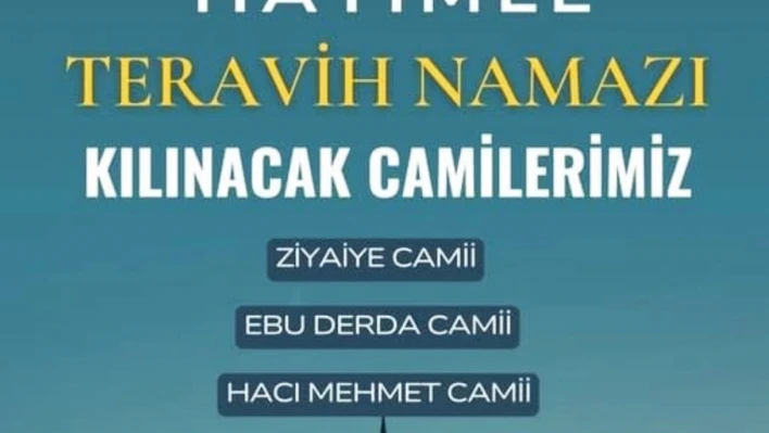 Hatimle Teravih Namazı kılınacak camiiler belli oldu