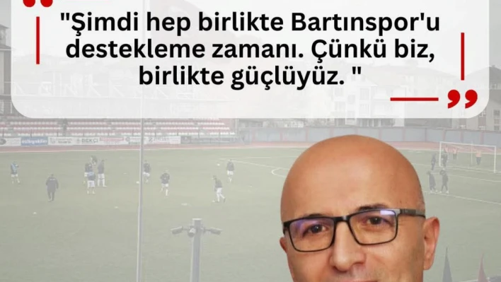Maden: 'Bartınspor Hepimizin Takımı'