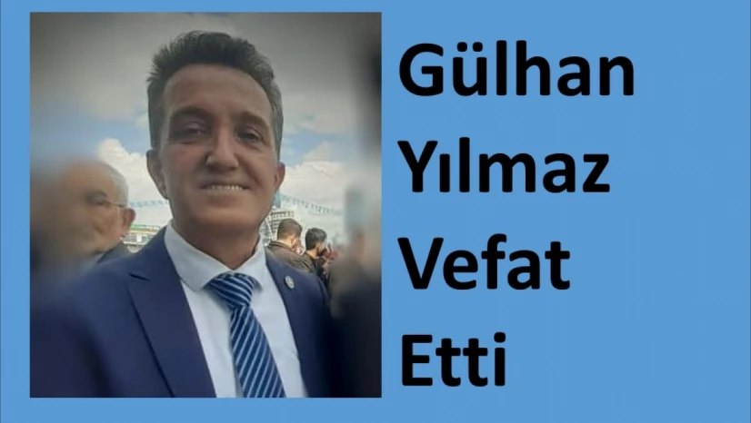Gülhan Yılmaz Vefat Etti